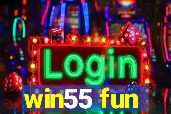 win55 fun